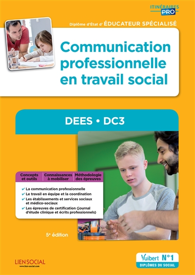 Communication professionnelle en travail social : DEES, DC 3 : diplôme d'Etat d'éducateur spécialisé