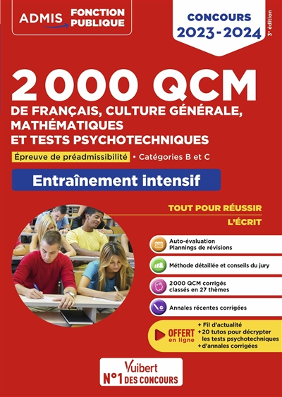 2000 QCM de français, culture générale, mathématiques et tests psychotechniques : épreuve de préadmissibilité, catégories B et C : entraînement intensif