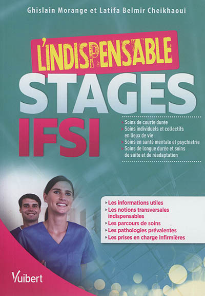 L'indispensable stages IFSI : soins de courte durée, soins individuels et collectifs en lieux de vie, soins en santé mentale et psychiatrie, soins de longue durée et soins de suite et de réadaptation