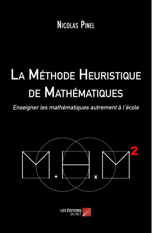 La méthode heuristique de mathématiques : enseigner les mathématiques autrement à l'école