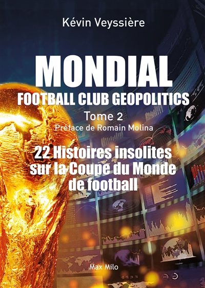 Football club geopolitics : 22 histoires insolites pour comprendre le monde. Tome 2