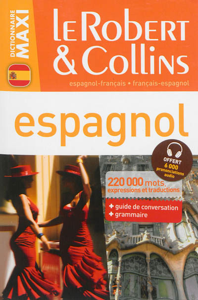 Le Robert et Collins maxi espagnol : français-espagnol, espagnol-français