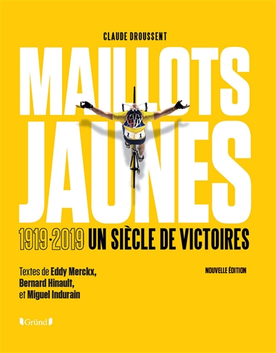 Maillots jaunes : le Tour de France par ceux qui ont écrit sa légende