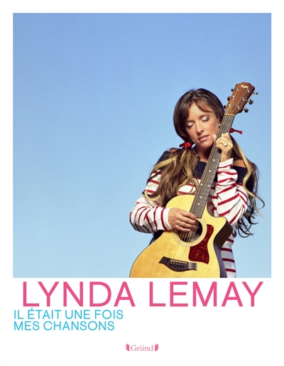 Lynda Lemay : il était une fois mes chansons