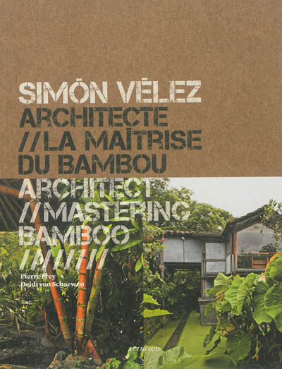 Simon Vélez architecte, la maîtrise du bambou