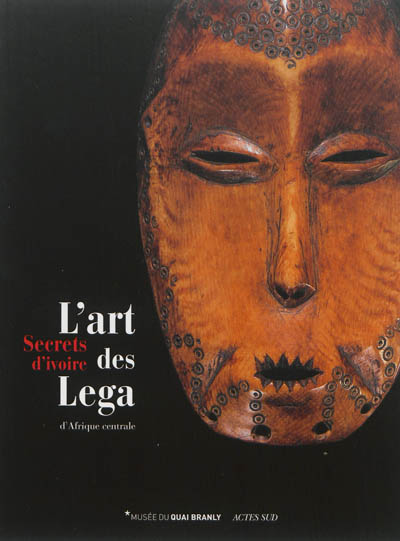 Secrets d'ivoire : l'art des Lega d'Afrique centrale : exposition, Paris, Musée du quai Branly, du 13 novembre 2013 au 26 janvier 2014