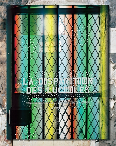 La disparition des lucioles : collection Enea Righi : exposition, Avignon, Prison Sainte-Anne, du 17 mai 2014 au 25 novembre 2014