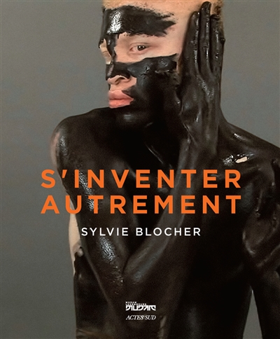 S'inventer autrement : Sylvie Blocher : [exposition], Mudam Luxembourg, 8.11.2014-25.02.2015, [Sète, Centre régional d'art contemporain Langedoc-Roussillon, 16.10.2015-17.01.2016]