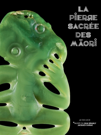 La pierre sacrée des Maori : exposition, Paris, Musée du quai Branly-Jacques Chirac, du 23 mai au 1er octobre 2017