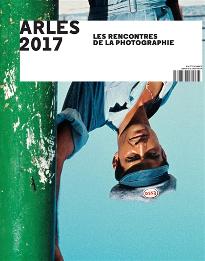 Arles 2017. Les rencontres de la photographie