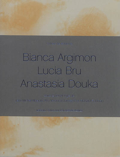 Cahiers de résidence. 7 , Bianca Argimon, Lucia Bru, Anastasia Douka