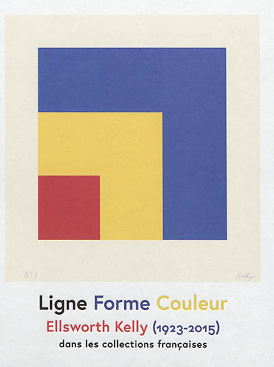 Ligne forme couleur : Ellsworth Kelly (1923-2015) : dans les collections françaises : [exposition, Avignon, Collection Lambert, 5 juillet-4 novembre 2018