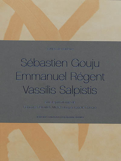 Sébastien Gouju, Emmanuel Régent, Vassilis Salpistis :