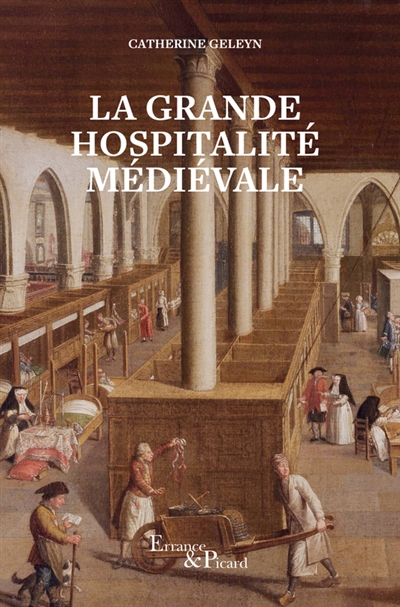 La grande hospitalité médiévale : hôpitaux et hôtels-Dieu du Moyen âge central