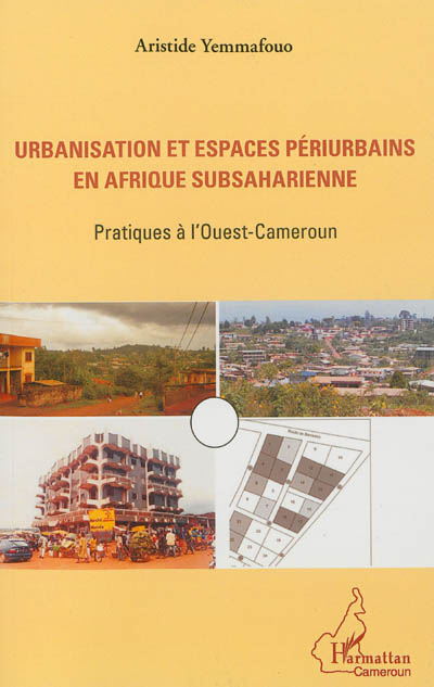 Urbanisation et espaces périurbains en Afrique subsaharienne : pratiques à l'Ouest-Cameroun