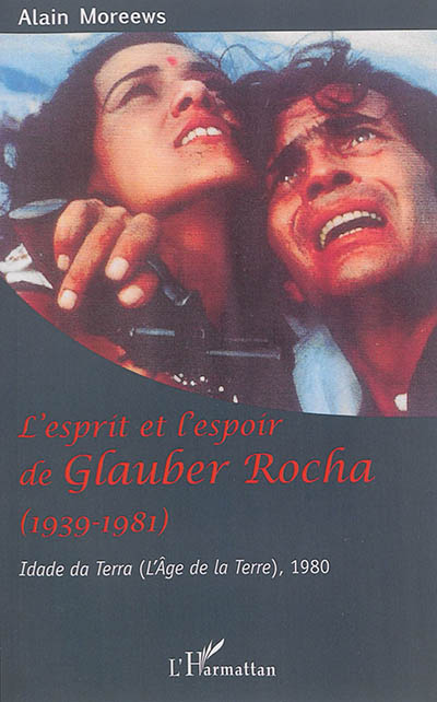 L'esprit et l'espoir de Glauber Rocha, 1939-1981 : "Idade da terra" ("L'âge de la terre"), 1980