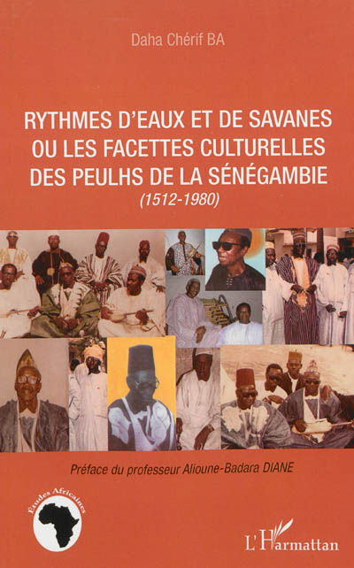 Rythmes d'eaux et de savanes ou Les facettes culturelles des Peulhs de la Sénégambie, 1512-1980