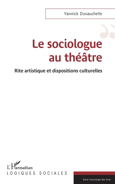 Le sociologue au théâtre : rite artistique et dispositions culturelles