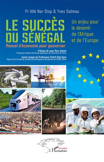 Le succès du Sénégal : un enjeu pour le devenir de l'Afrique et de l'Europe : manuel d'économie pour gouverner