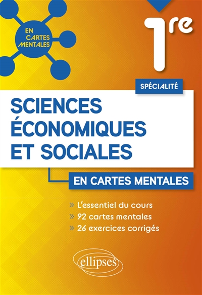 Sciences économiques et sociales 1re spécialité : en cartes mentales