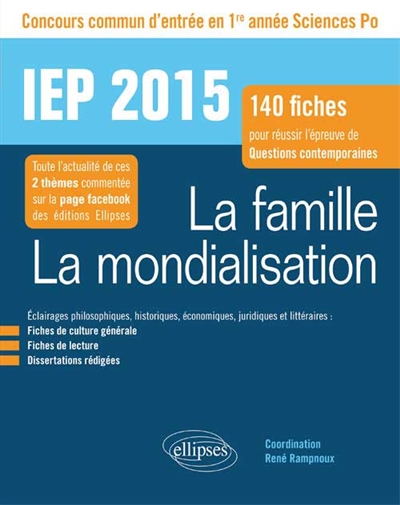 La famille, la mondialisation : concours commun d'entrée en 1re année Sciences Po, IEP 2015 : 140 fiches pour réussir l'épreuve de questions contemporaines