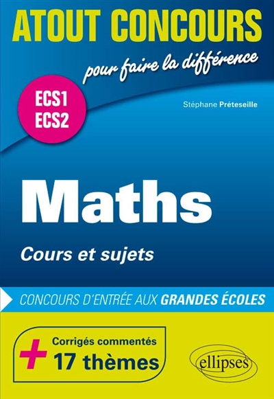 Mathématiques, cours et sujets : concours d'entrée aux grandes écoles : ECS1-ECS2