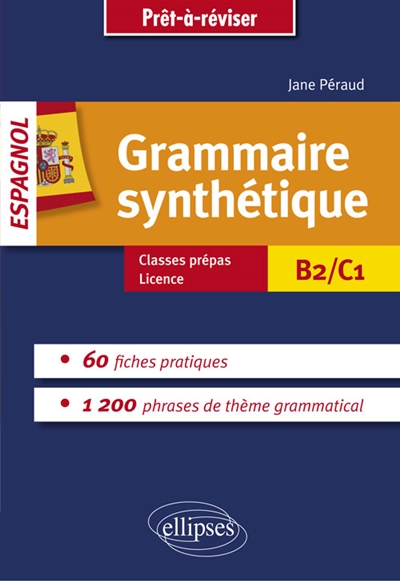 Grammaire synthétique de l'espagnol en 60 fiches pratiques : B2-C1
