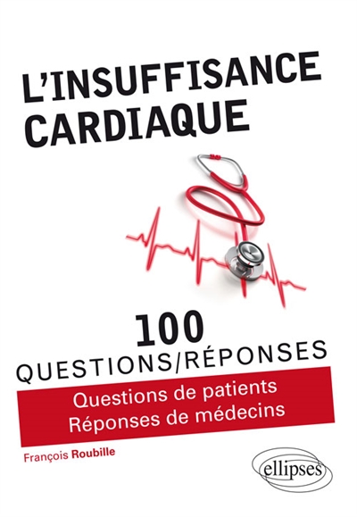 L'insuffisance cardiaque en 100 questions-réponses