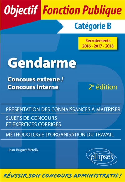 Gendarme : concours externe, concours interne, catégorie B : recrutements 2016, 2017, 2018