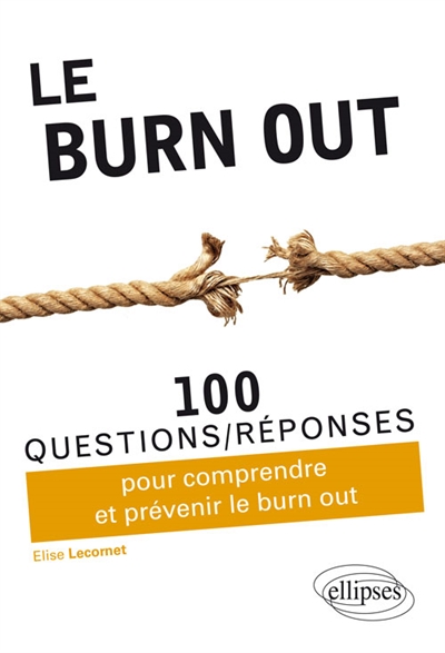 Le burn out : 100 questions-réponses