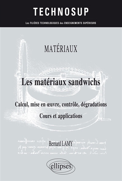 Les matériaux sandwichs : calcul, mise en oeuvre, contrôle, dégradations : cours et applications