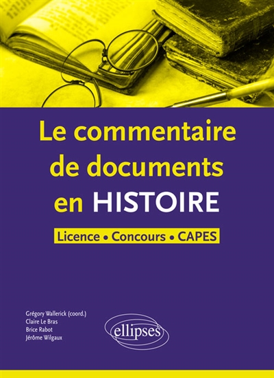 Le commentaire de documents en histoire : licence, concours, CAPES