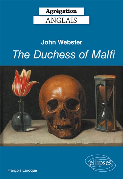 John Webster, The duchess of Malfi : agrégation anglais 2019