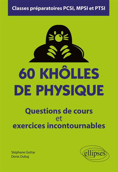 60 khôlles de physique : questions de cours et exercices incontournables : classes préparatoires PCSI, MPSI et PTSI