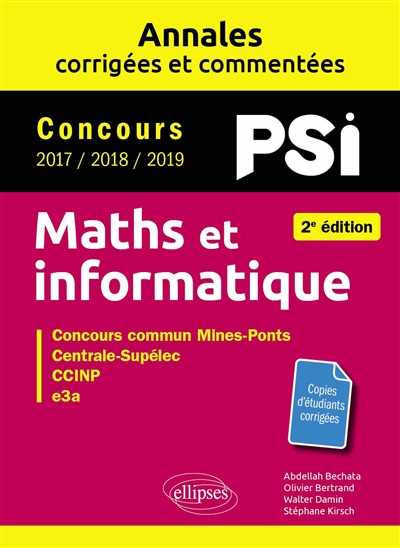 Maths et informatique : concours PSI 2017, 2018, 2019 : concours commun Mines-Ponts, Centrale-Supélec, CCINP, e3a