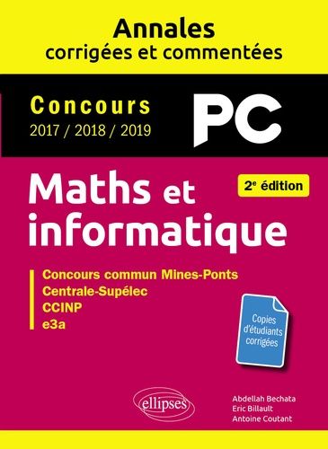 Maths et informatique : concours PC 2017, 2018, 2019 : concours commun Mines-Ponts, Centrale-Supélec, CCINP, e3a
