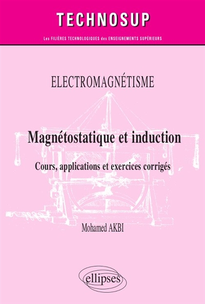 Magnétostatique et induction : cours, applications et exercices corrigés