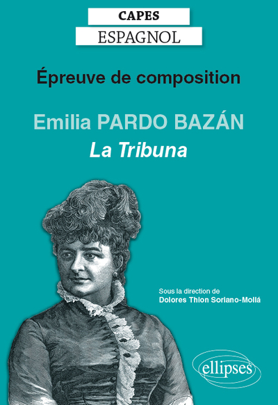 Épreuve de composition au CAPES d'espagnol : Emilia Pardo Bazán, "La tribuna" (1883)