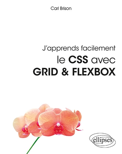 J'apprends facilement le CSS avec GRID et FLEXBOX