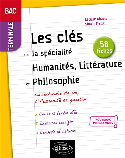 Les clés de la spécialité humanités, littérature et philosophie en 58 fiches : bac terminale, nouveaux programmes : la recherche de soi, l'humanité en question