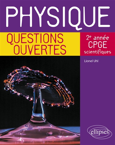 Physique : questions ouvertes : 2e année CPGE scientifiques