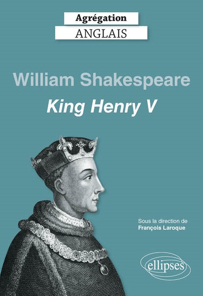 William Shakespeare, King Henry V : agrégation anglais