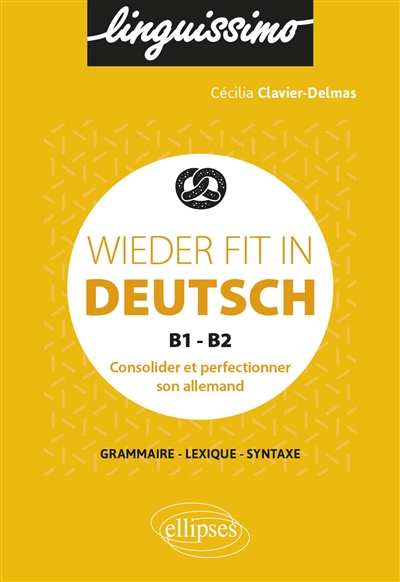 Wieder fit in Deutsch : consolider et perfectionner son allemand