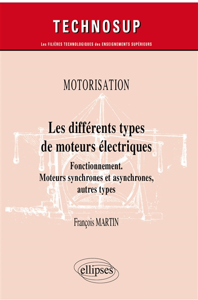 Les différents types de moteurs électriques : fonctionnement, moteurs synchrones et asynchrones, autres types
