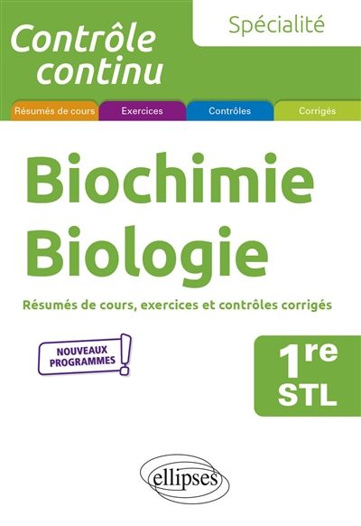 Biochimie, biologie : 1re STL : résumés de cours, exercices et contrôles corrigés