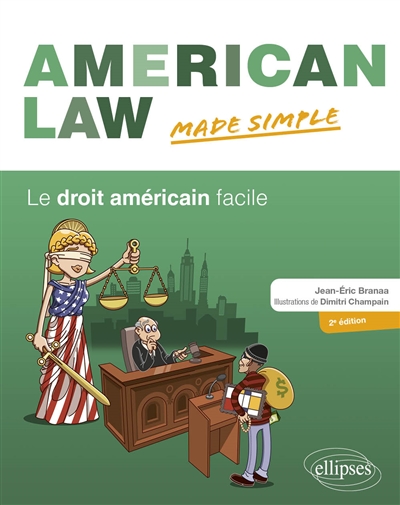 American law made simple = = Le droit américain facile