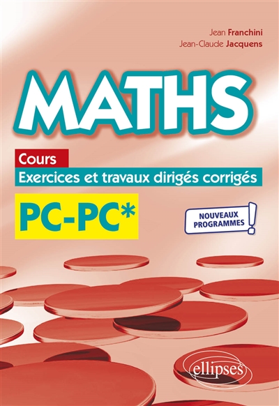 Maths, PC-PC* : cours, exercices et travaux dirigés corrigés
