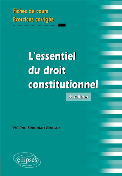 L'essentiel du droit constitutionnel : fiches de cours et cas pratiques corrigés