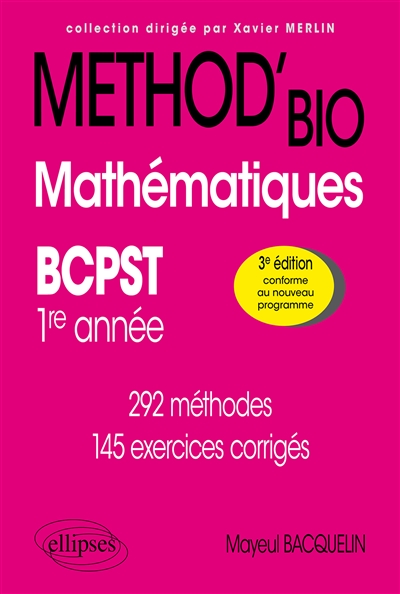 Mathématiques BCPST : 1re année : méthod'bio : 292 méthodes, 145 exercices corrigés