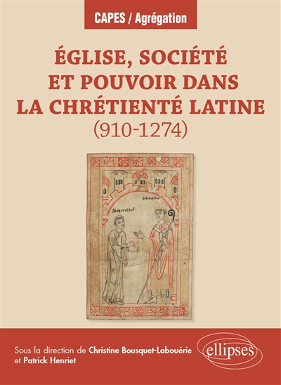 Église, société et pouvoir dans la chrétienté latine, 910-1274